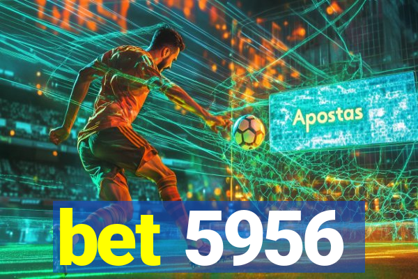 bet 5956